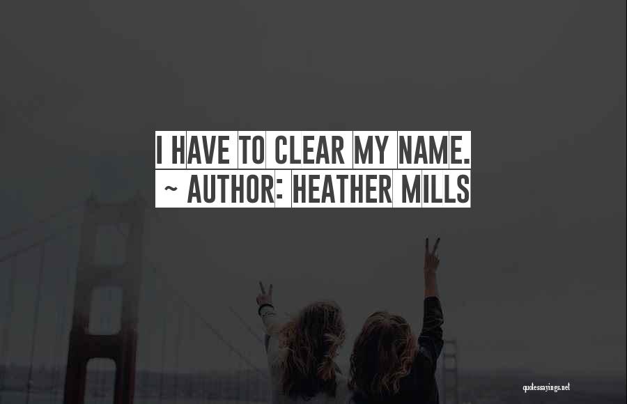 The Name Heather Quotes By Heather Mills