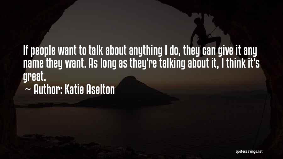 The Name Katie Quotes By Katie Aselton