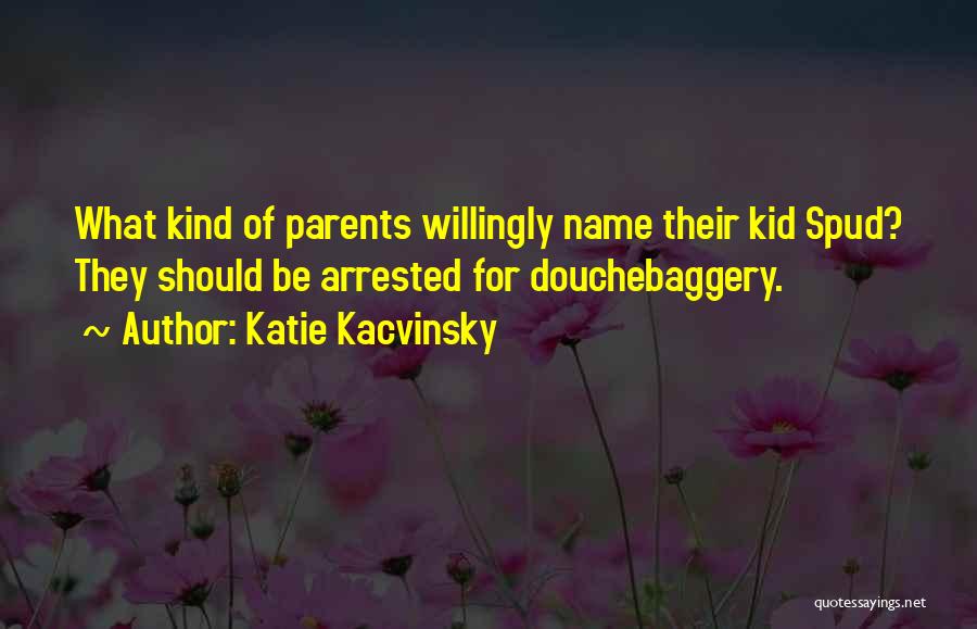 The Name Katie Quotes By Katie Kacvinsky