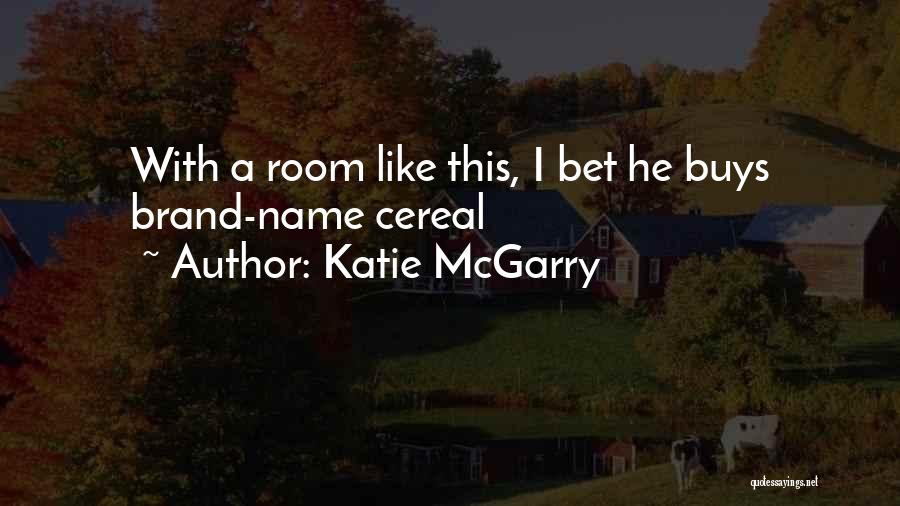 The Name Katie Quotes By Katie McGarry