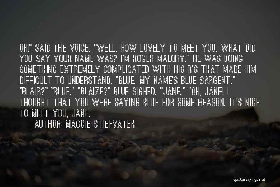 The Name Maggie Quotes By Maggie Stiefvater