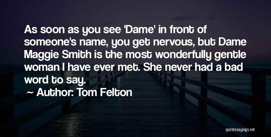 The Name Maggie Quotes By Tom Felton