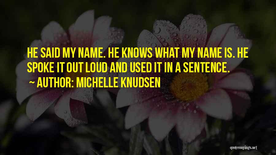 The Name Michelle Quotes By Michelle Knudsen