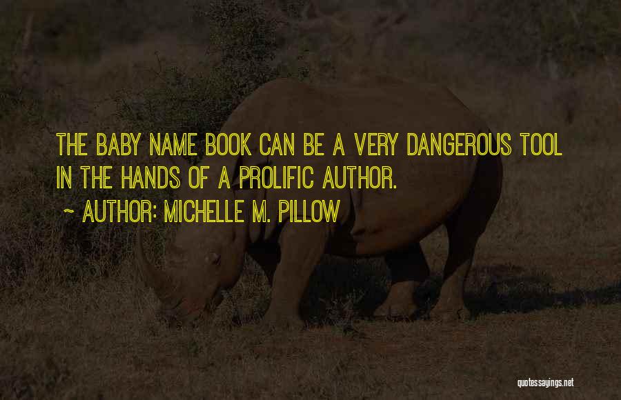 The Name Michelle Quotes By Michelle M. Pillow