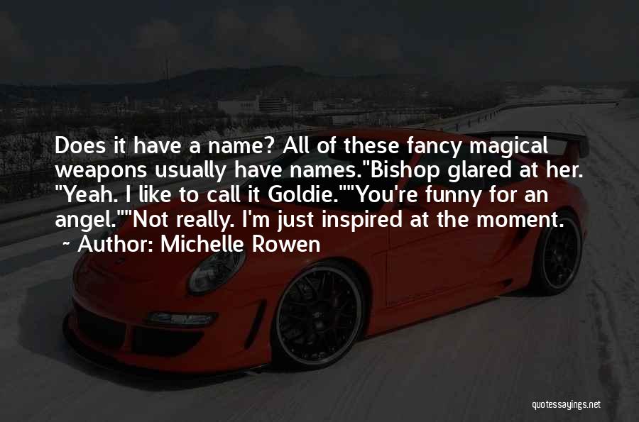 The Name Michelle Quotes By Michelle Rowen