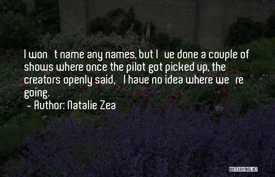 The Name Natalie Quotes By Natalie Zea