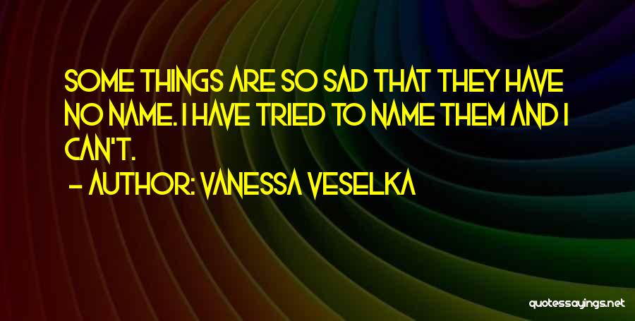 The Name Vanessa Quotes By Vanessa Veselka
