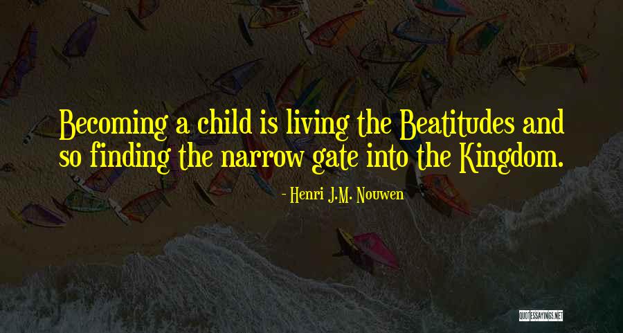 The Narrow Gate Quotes By Henri J.M. Nouwen The Narrow Gate Quotes By Henri J.M. Nouwen