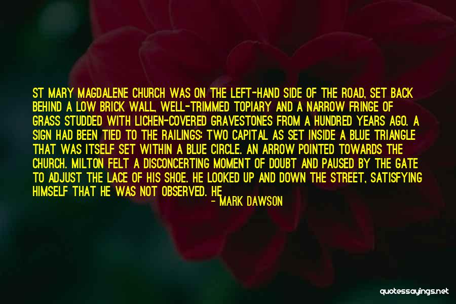 The Narrow Gate Quotes By Mark Dawson The Narrow Gate Quotes By Mark Dawson