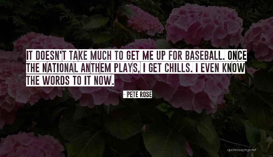 The National Anthem Quotes By Pete Rose The National Anthem Quotes By Pete Rose