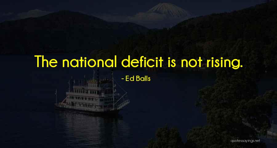 The National Deficit Quotes By Ed Balls The National Deficit Quotes By Ed Balls