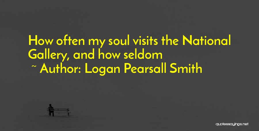 The National Gallery Quotes By Logan Pearsall Smith