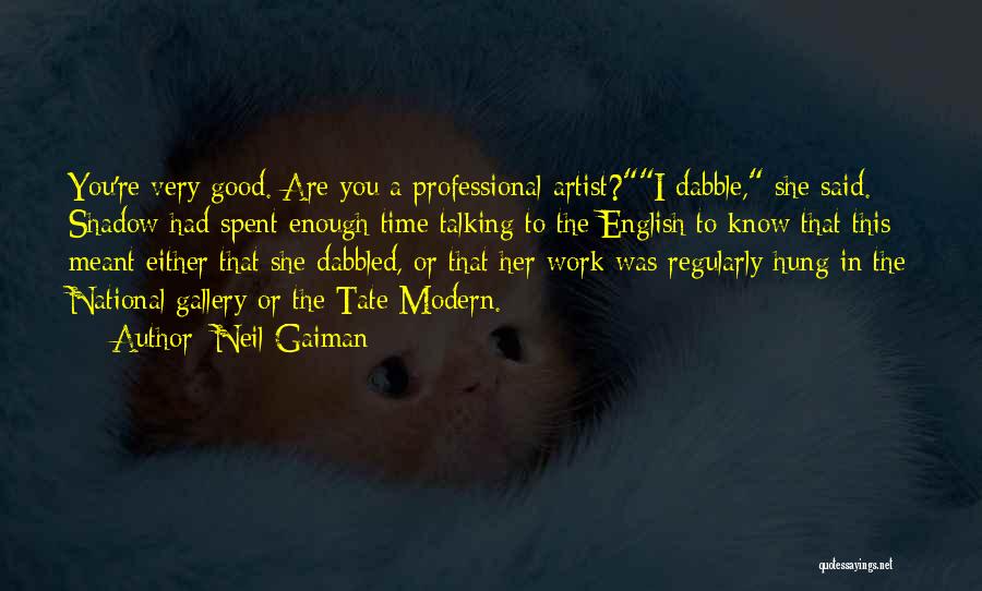 The National Gallery Quotes By Neil Gaiman