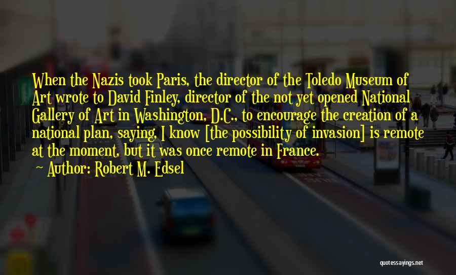 The National Gallery Quotes By Robert M. Edsel