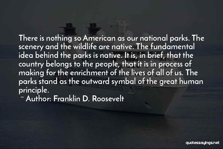 The National Parks Quotes By Franklin D. Roosevelt