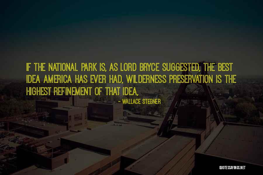 The National Parks Quotes By Wallace Stegner