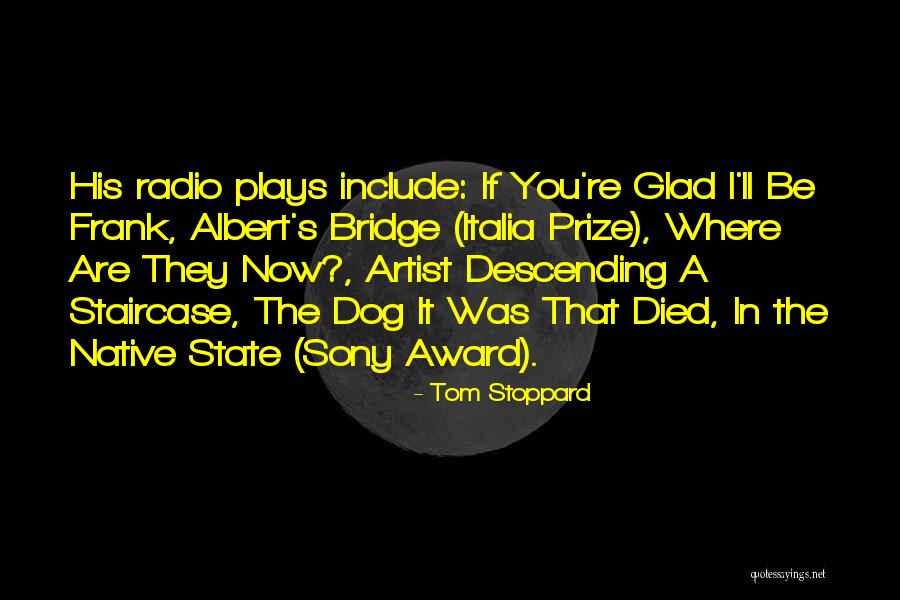 The Native State Quotes By Tom Stoppard The Native State Quotes By Tom Stoppard