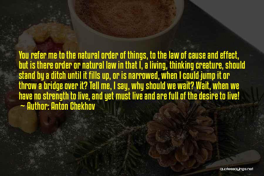 The Natural Order Of Things Quotes By Anton Chekhov