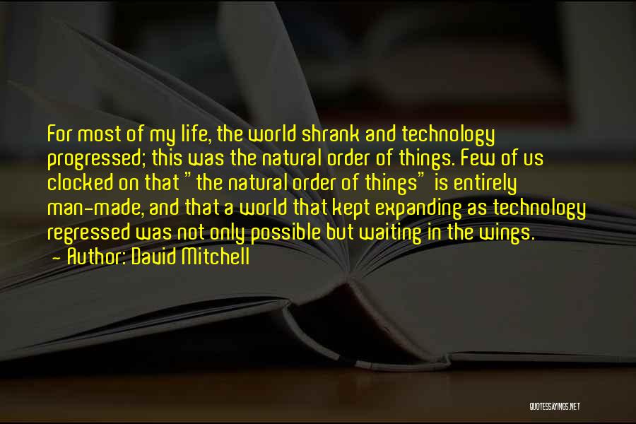 The Natural Order Of Things Quotes By David Mitchell