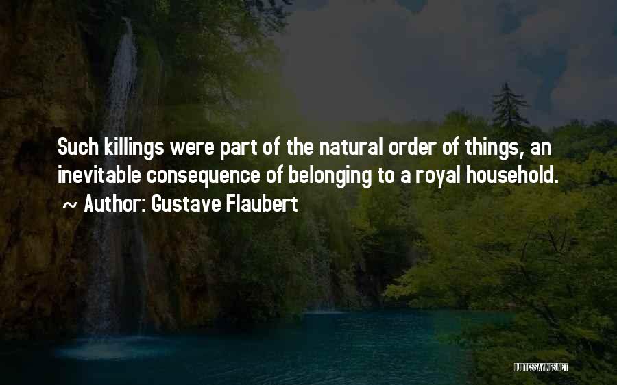 The Natural Order Of Things Quotes By Gustave Flaubert