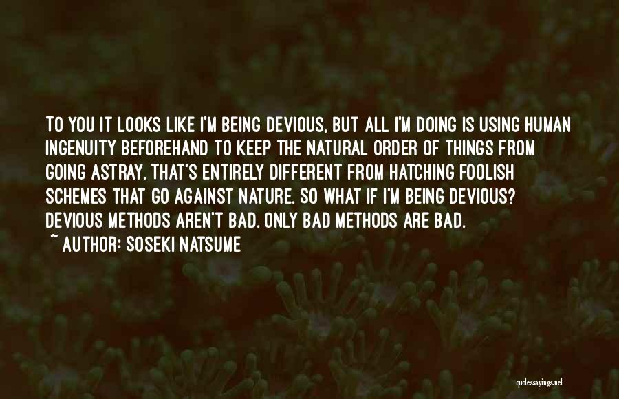 The Natural Order Of Things Quotes By Soseki Natsume