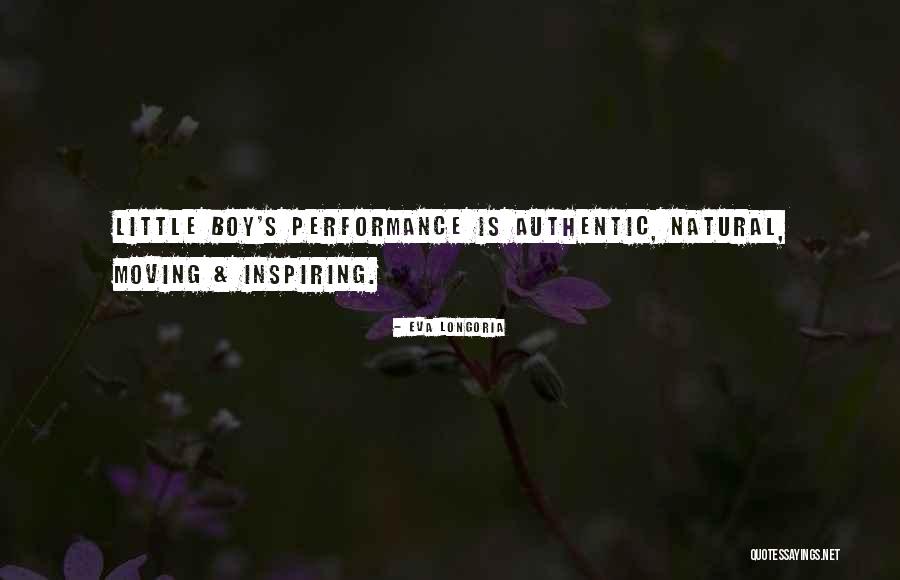 The Natural Wonder Boy Quotes By Eva Longoria The Natural Wonder Boy Quotes By Eva Longoria