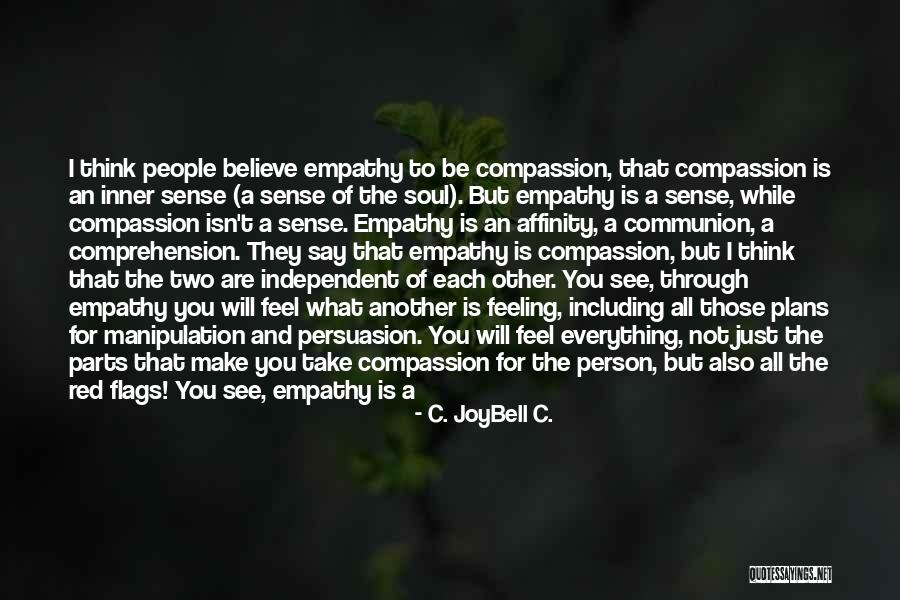 The Nature Of Empathy Quotes By C. JoyBell C. The Nature Of Empathy Quotes By C. JoyBell C.