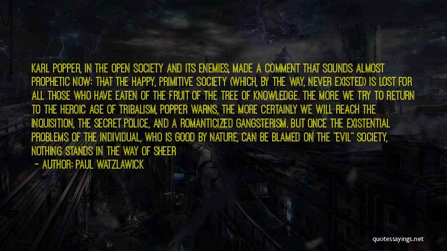 The Nature Of Evil Quotes By Paul Watzlawick The Nature Of Evil Quotes By Paul Watzlawick