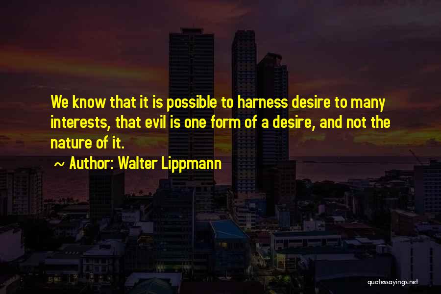 The Nature Of Evil Quotes By Walter Lippmann