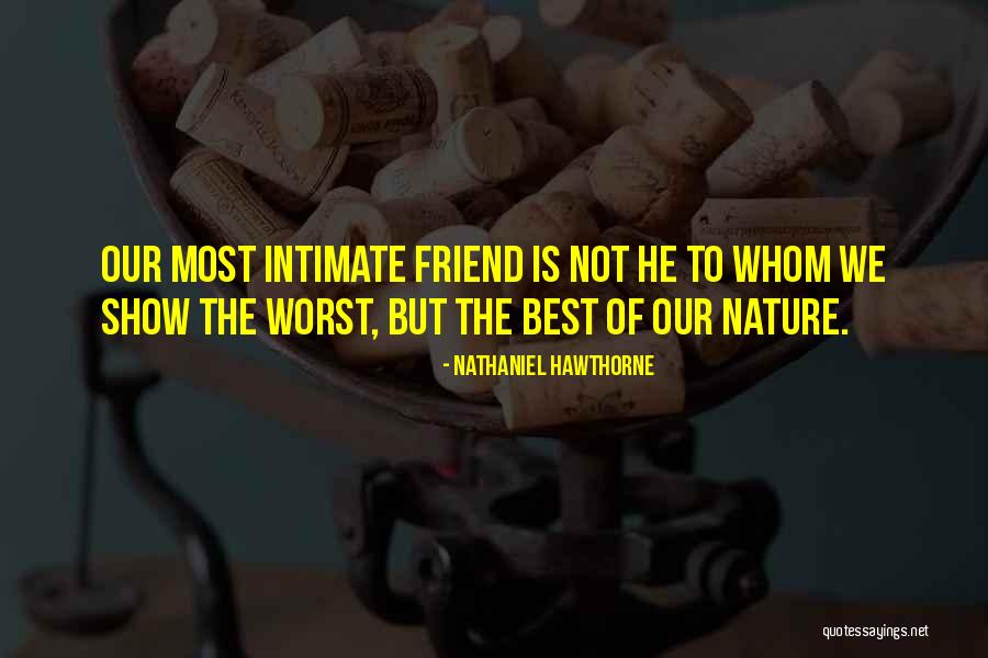 The Nature Of Friendship Quotes By Nathaniel Hawthorne The Nature Of Friendship Quotes By Nathaniel Hawthorne
