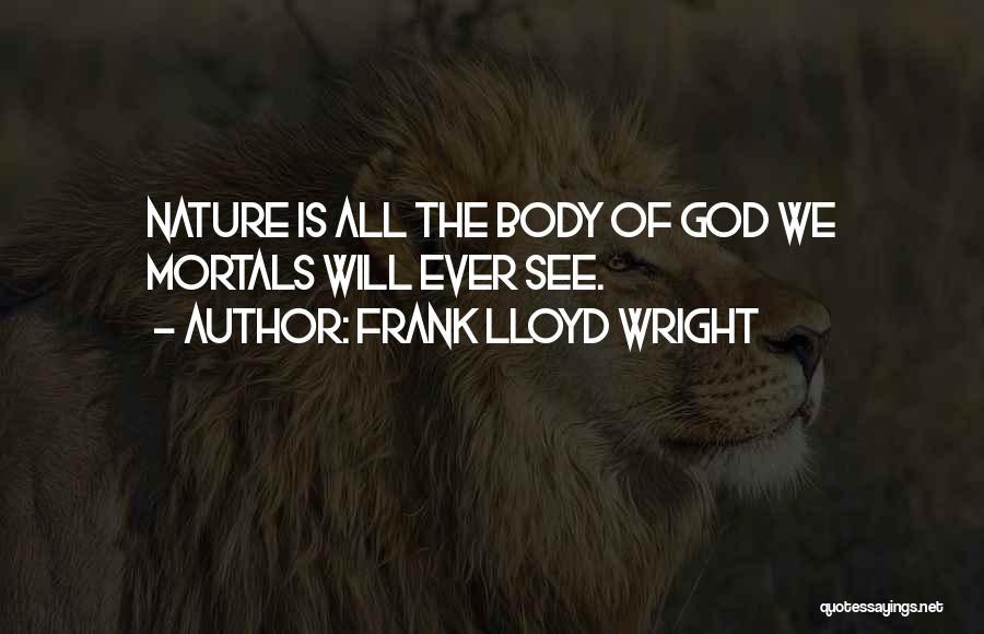 The Nature Of God Quotes By Frank Lloyd Wright