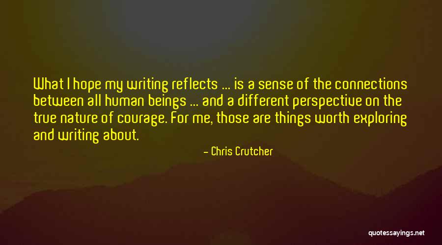 The Nature Of Human Beings Quotes By Chris Crutcher The Nature Of Human Beings Quotes By Chris Crutcher
