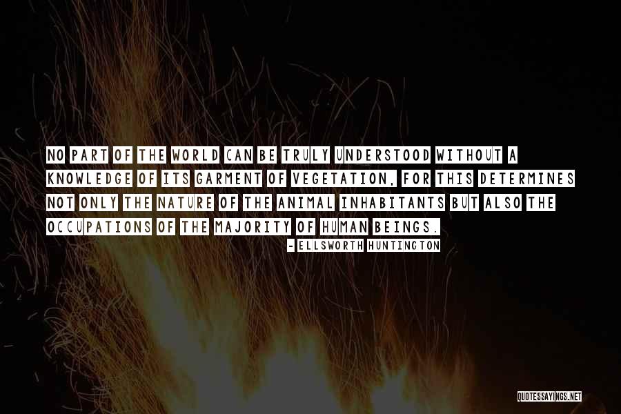 The Nature Of Human Beings Quotes By Ellsworth Huntington The Nature Of Human Beings Quotes By Ellsworth Huntington