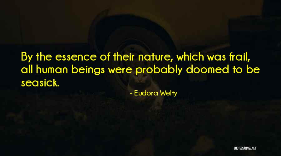 The Nature Of Human Beings Quotes By Eudora Welty The Nature Of Human Beings Quotes By Eudora Welty