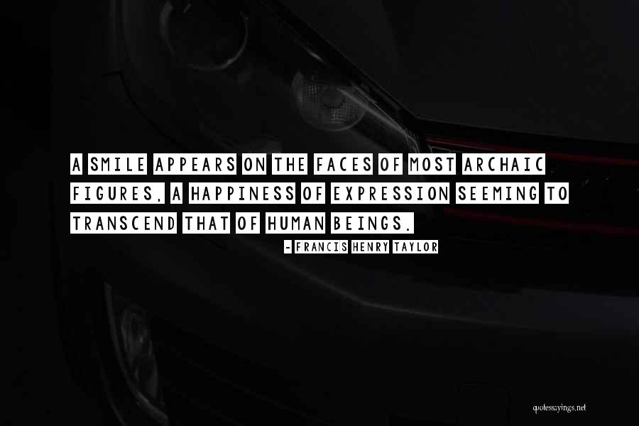 The Nature Of Human Beings Quotes By Francis Henry Taylor The Nature Of Human Beings Quotes By Francis Henry Taylor