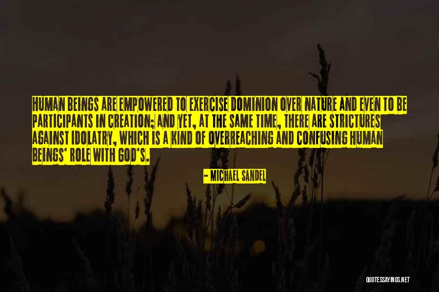 The Nature Of Human Beings Quotes By Michael Sandel The Nature Of Human Beings Quotes By Michael Sandel