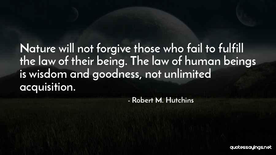 The Nature Of Human Beings Quotes By Robert M. Hutchins The Nature Of Human Beings Quotes By Robert M. Hutchins
