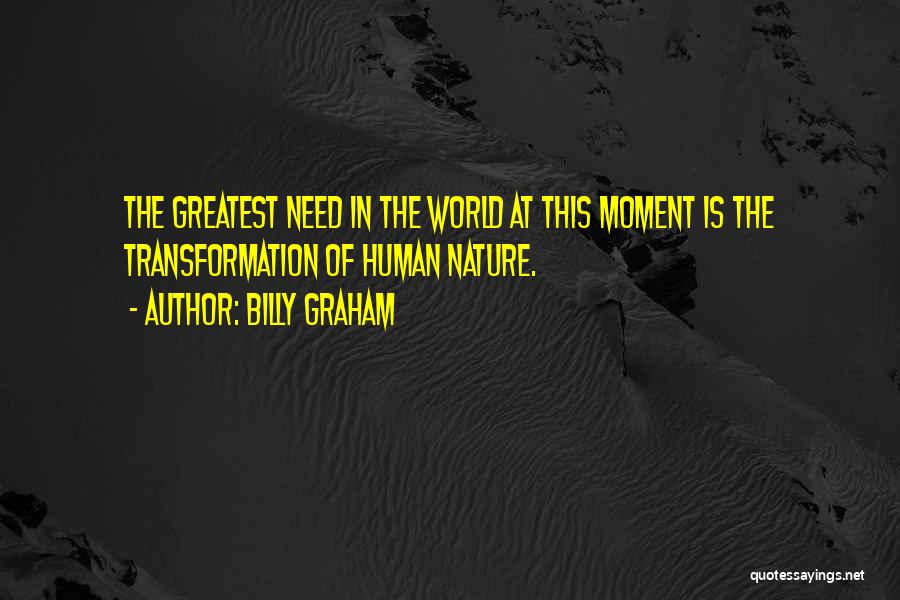 The Nature Of Humanity Quotes By Billy Graham