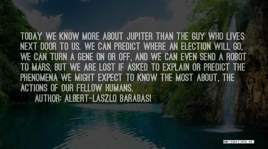 The Nature Of Humans Quotes By Albert-Laszlo Barabasi