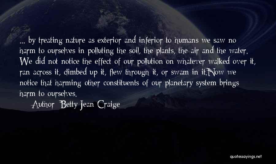 The Nature Of Humans Quotes By Betty Jean Craige