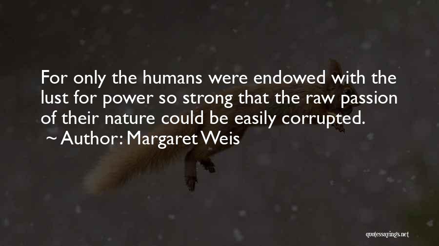 The Nature Of Humans Quotes By Margaret Weis