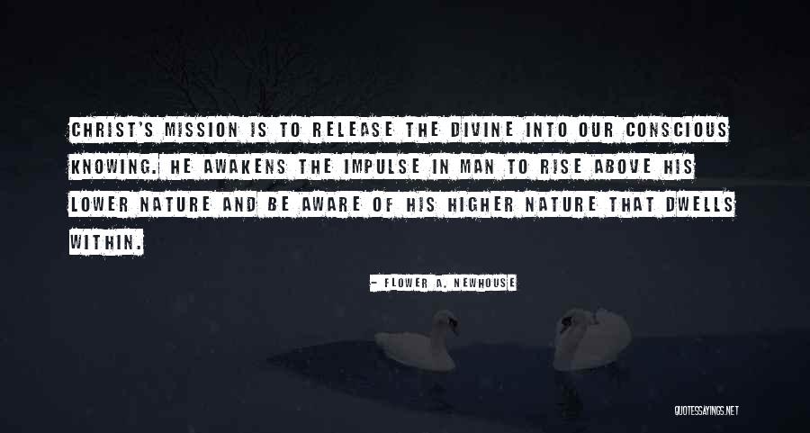 The Nature Of Man Quotes By Flower A. Newhouse The Nature Of Man Quotes By Flower A. Newhouse