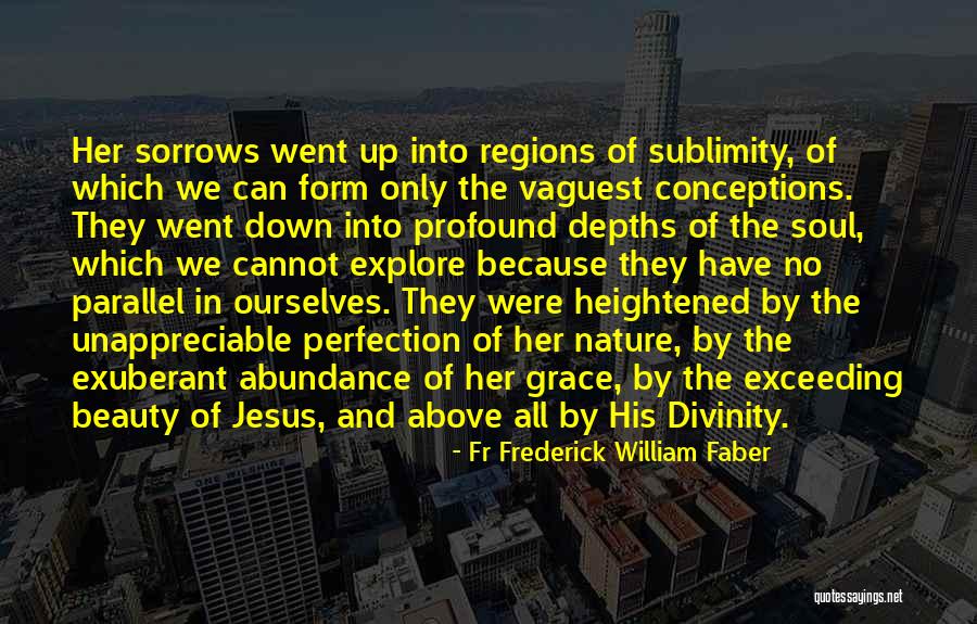The Nature Of Perfection Quotes By Fr Frederick William Faber The Nature Of Perfection Quotes By Fr Frederick William Faber