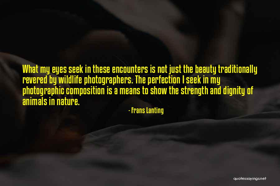 The Nature Of Perfection Quotes By Frans Lanting The Nature Of Perfection Quotes By Frans Lanting