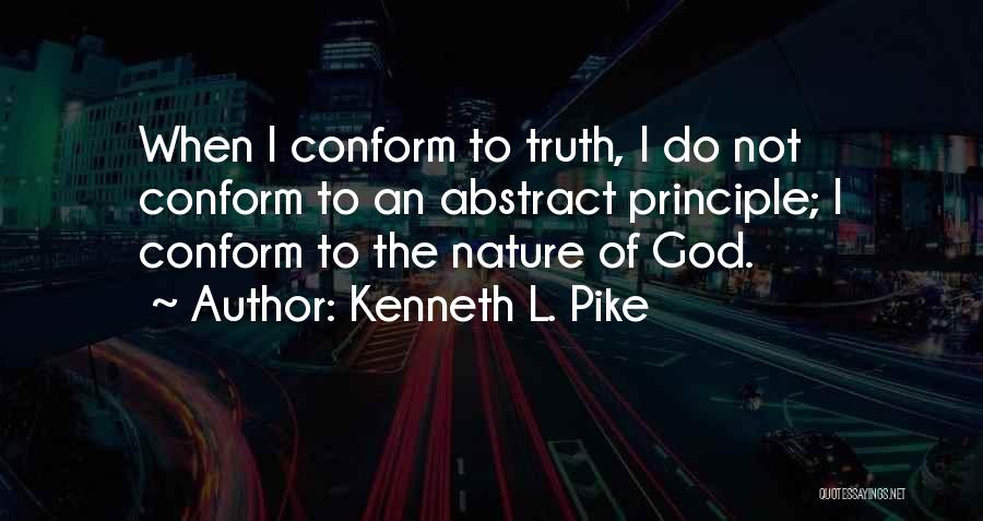 The Nature Of Truth Quotes By Kenneth L. Pike
