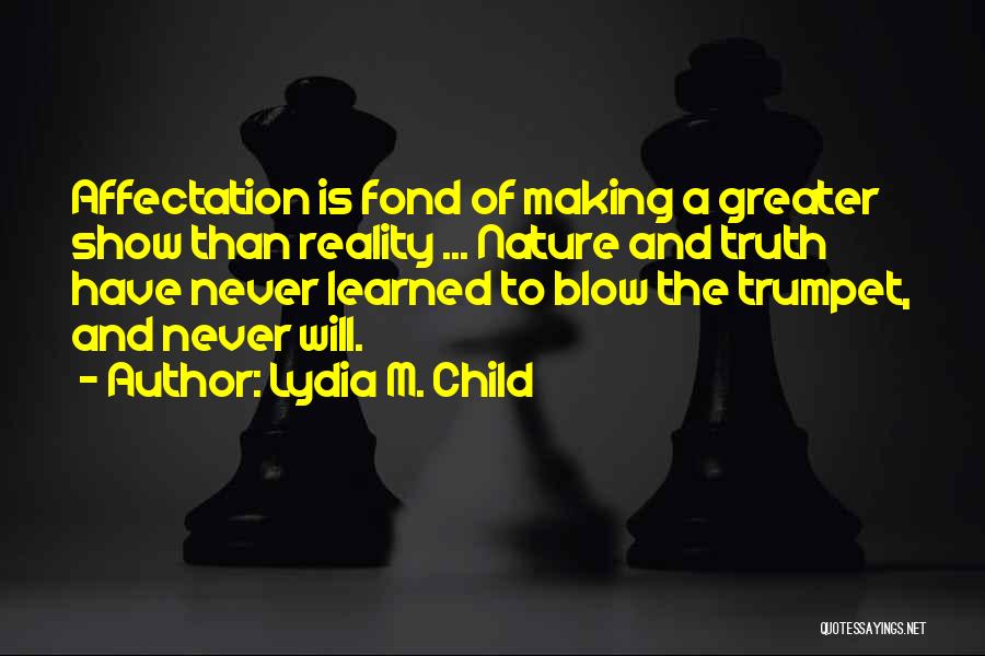 The Nature Of Truth Quotes By Lydia M. Child