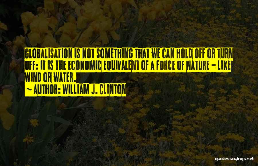 The Nature Quotes By William J. Clinton