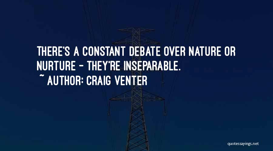 The Nature Vs Nurture Debate Quotes By Craig Venter