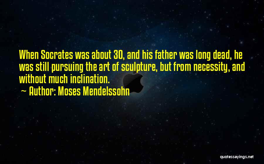 The Necessity Of Art Quotes By Moses Mendelssohn