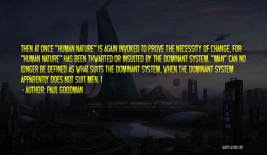 The Necessity Of Change Quotes By Paul Goodman